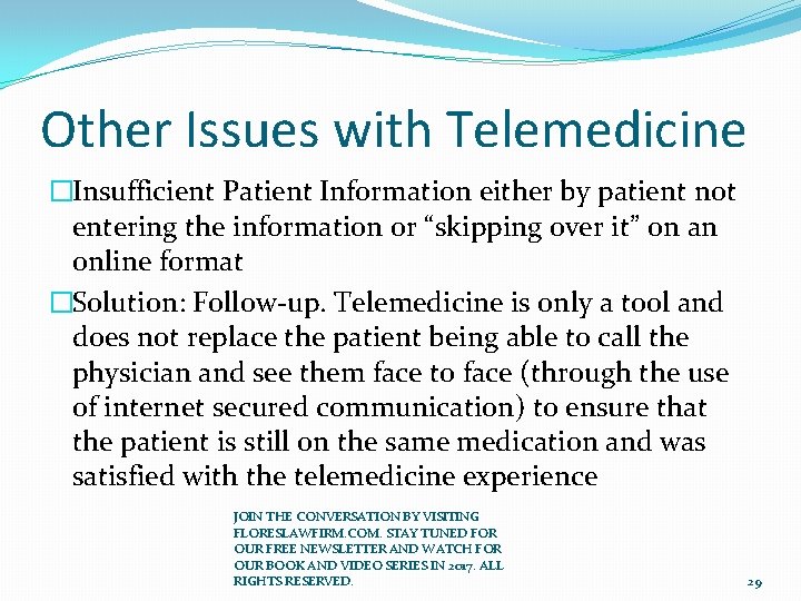 Other Issues with Telemedicine �Insufficient Patient Information either by patient not entering the information