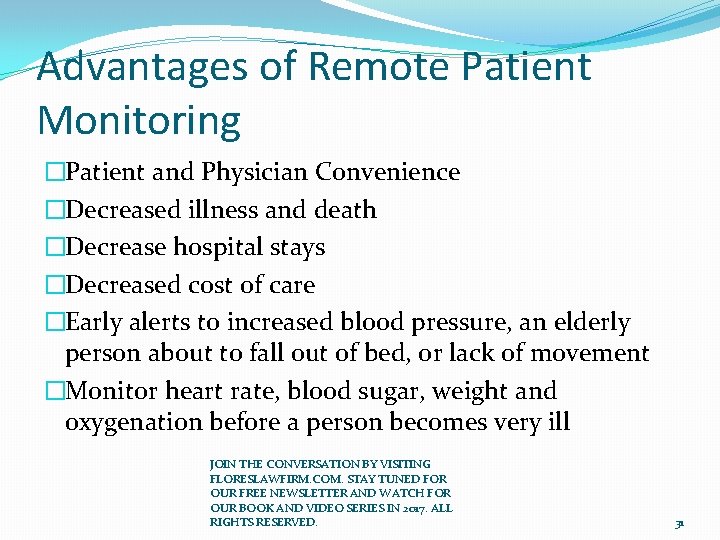 Advantages of Remote Patient Monitoring �Patient and Physician Convenience �Decreased illness and death �Decrease