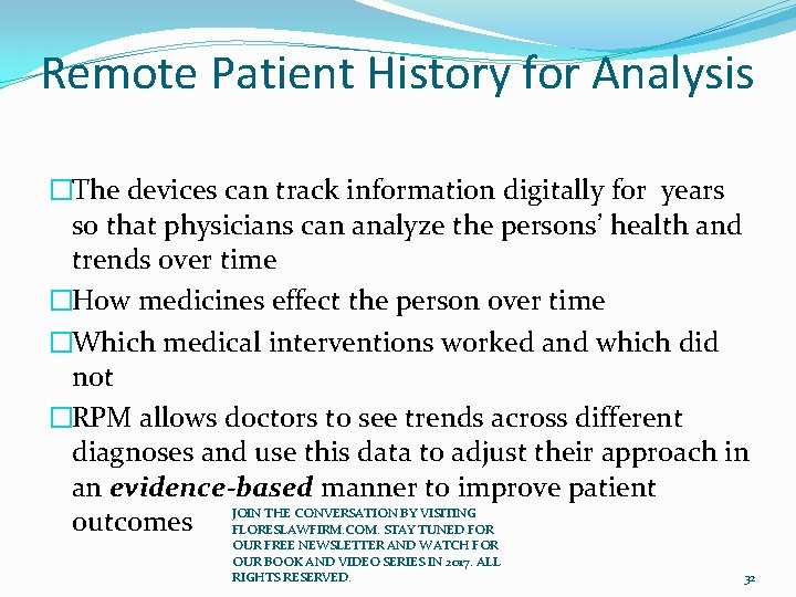 Remote Patient History for Analysis �The devices can track information digitally for years so