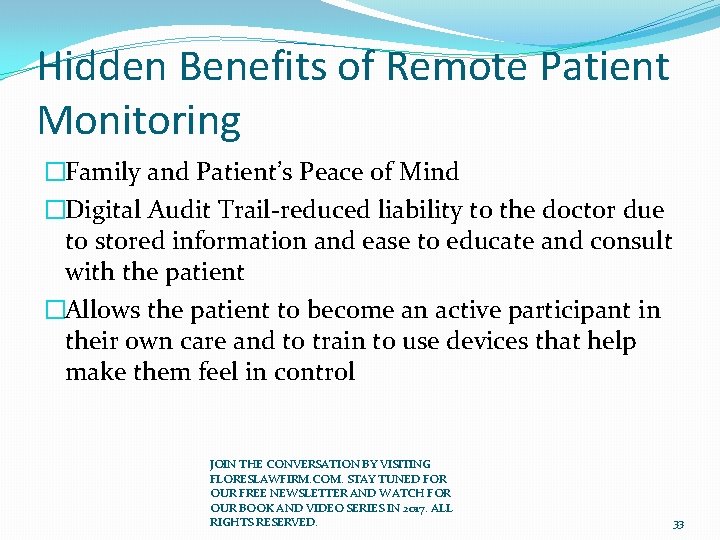 Hidden Benefits of Remote Patient Monitoring �Family and Patient’s Peace of Mind �Digital Audit