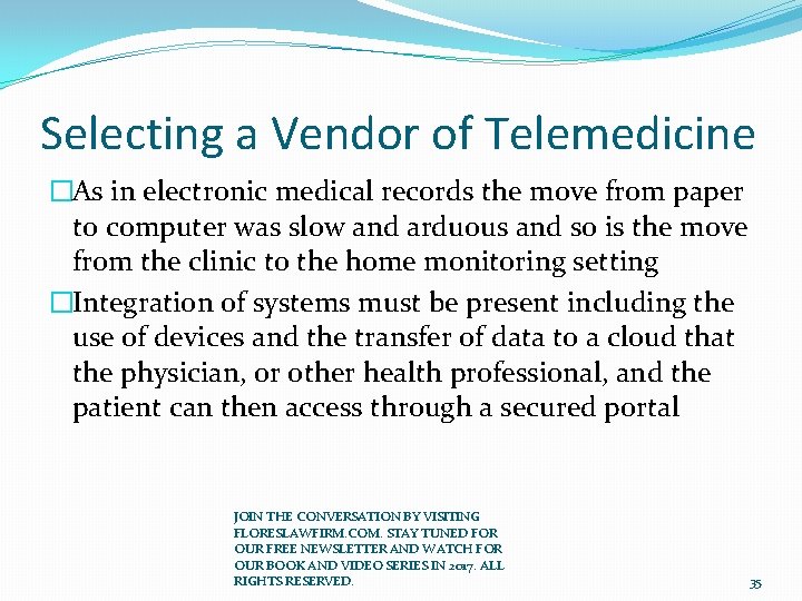 Selecting a Vendor of Telemedicine �As in electronic medical records the move from paper