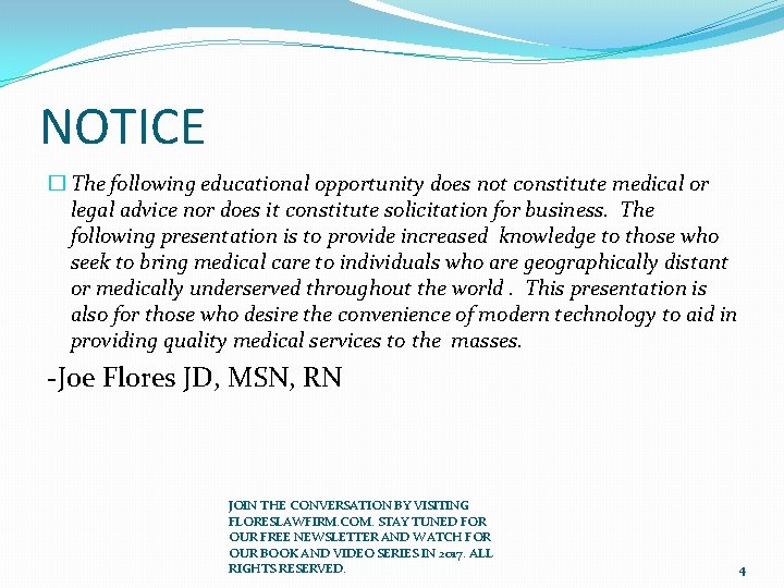 NOTICE � The following educational opportunity does not constitute medical or legal advice nor