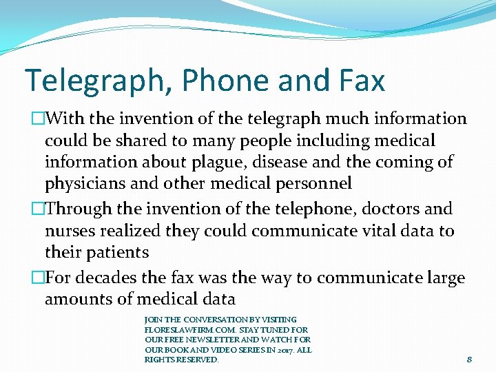 Telegraph, Phone and Fax �With the invention of the telegraph much information could be