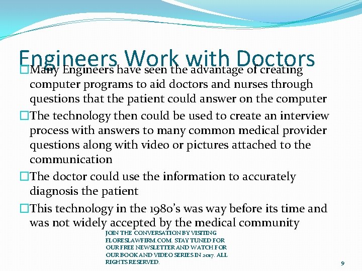 Engineers Work with Doctors �Many Engineers have seen the advantage of creating computer programs
