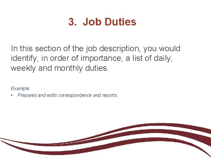 3. Job Duties In this section of the job description, you would identify, in