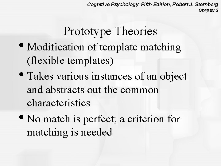 Cognitive Psychology, Fifth Edition, Robert J. Sternberg Chapter 3 Prototype Theories • Modification of