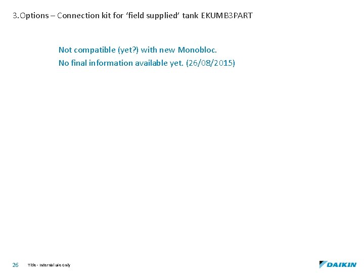 3. Options – Connection kit for ‘field supplied’ tank EKUMB 3 PART Not compatible