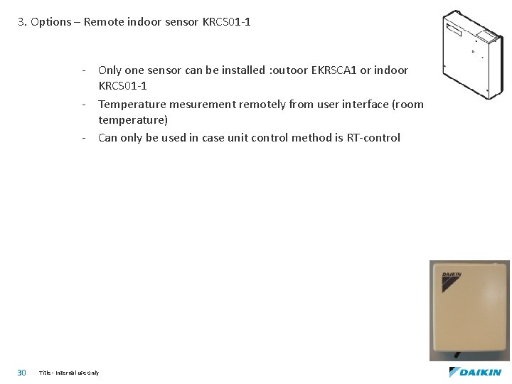3. Options – Remote indoor sensor KRCS 01 -1 - Only one sensor can