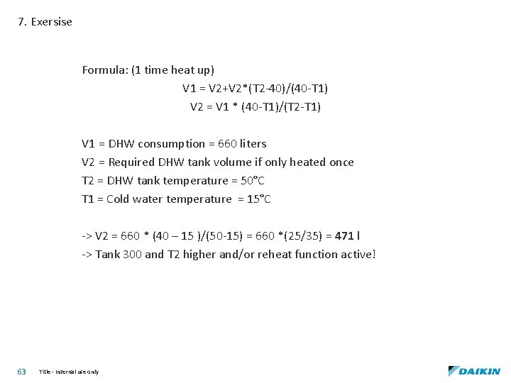 7. Exersise Formula: (1 time heat up) V 1 = V 2+V 2*(T 2