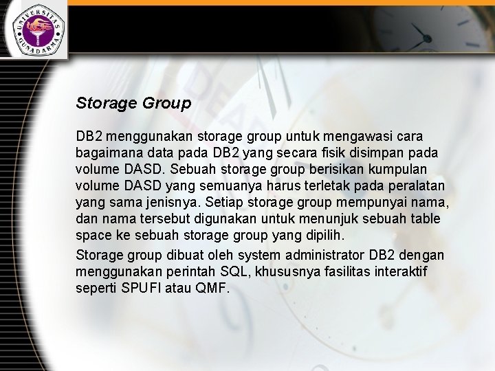 Storage Group DB 2 menggunakan storage group untuk mengawasi cara bagaimana data pada DB