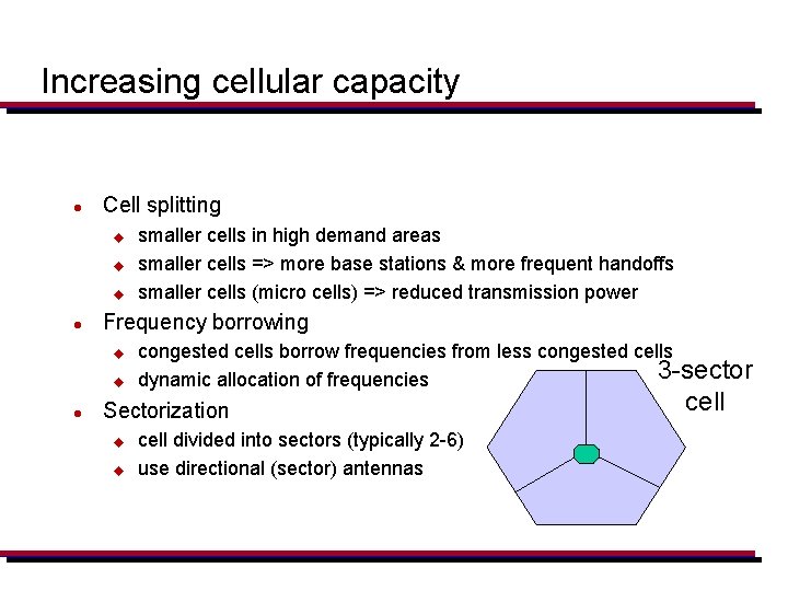 Increasing cellular capacity l Cell splitting u u u l Frequency borrowing u u