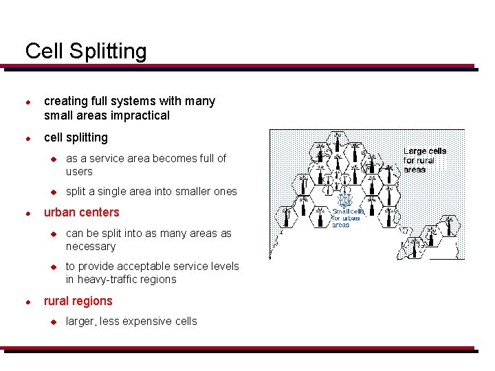 Cell Splitting l l creating full systems with many small areas impractical cell splitting