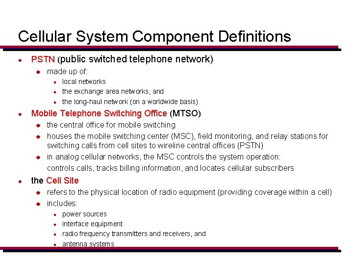 Cellular System Component Definitions l PSTN (public switched telephone network) u made up of: