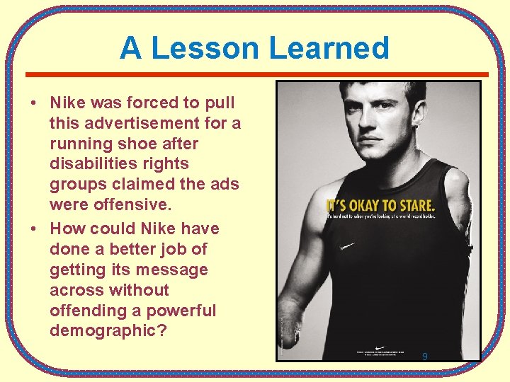 A Lesson Learned • Nike was forced to pull this advertisement for a running