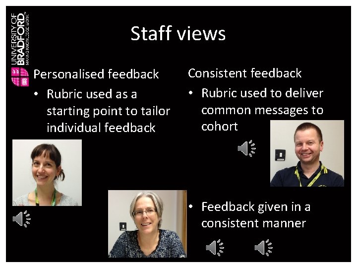 Staff views Personalised feedback • Rubric used as a starting point to tailor individual
