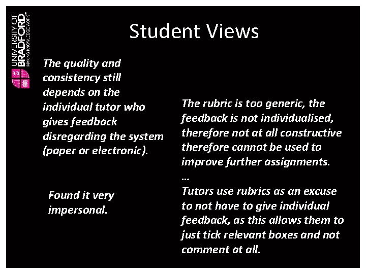 Student Views The quality and consistency still depends on the individual tutor who gives