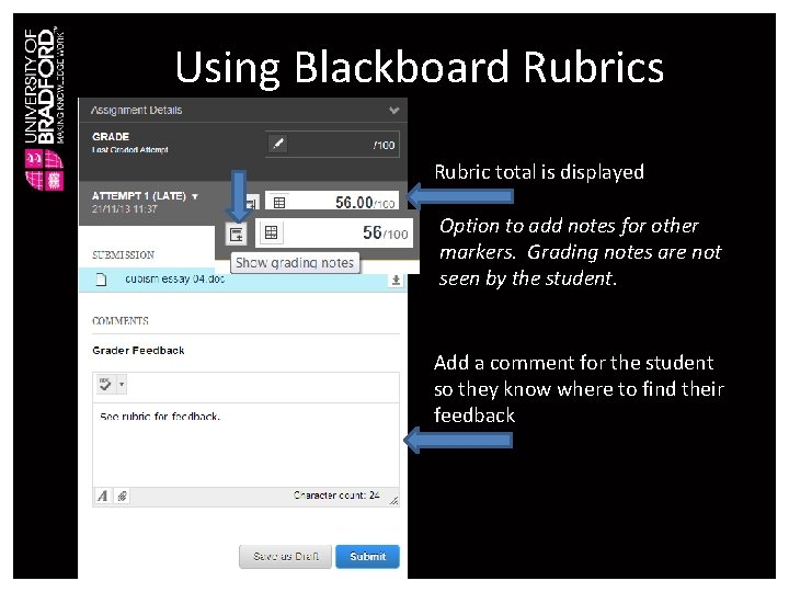 Using Blackboard Rubrics Rubric total is displayed Option to add notes for other markers.