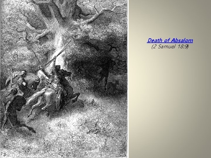 Death of Absalom (2 Samuel 18: 9) 