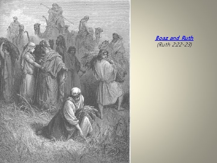 Boaz and Ruth (Ruth 2: 22 -23) 