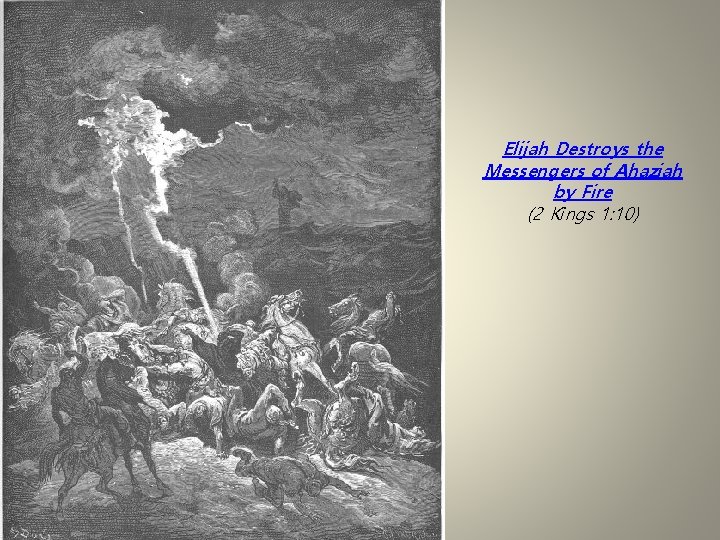 Elijah Destroys the Messengers of Ahaziah by Fire (2 Kings 1: 10) 