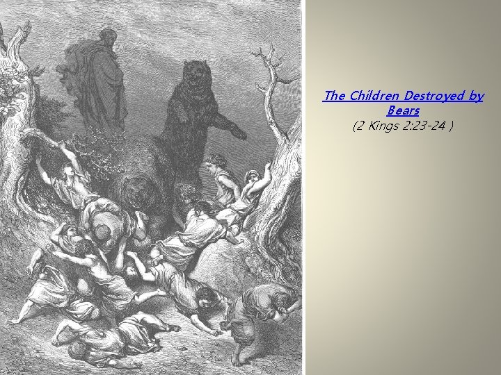 The Children Destroyed by Bears (2 Kings 2: 23 -24 ) 