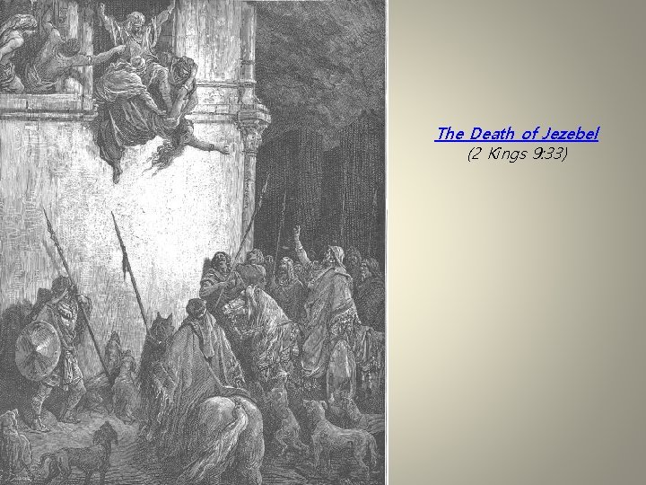 The Death of Jezebel (2 Kings 9: 33) 