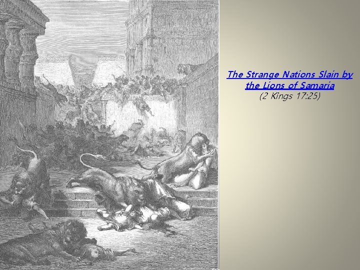 The Strange Nations Slain by the Lions of Samaria (2 Kings 17: 25) 