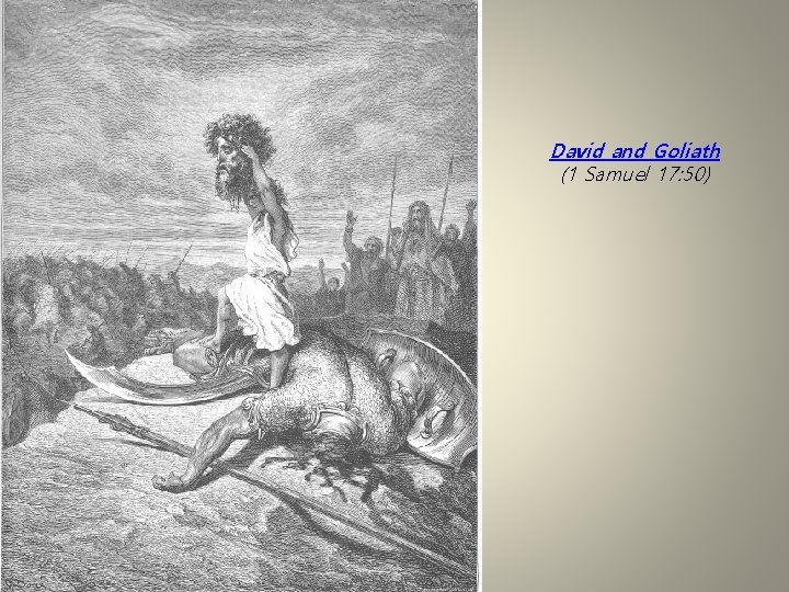 David and Goliath (1 Samuel 17: 50) 
