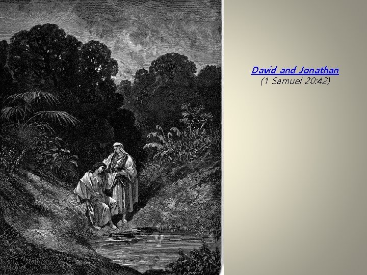 David and Jonathan (1 Samuel 20: 42) 