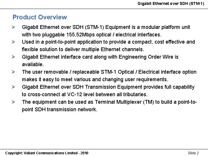 Gigabit Ethernet over SDH (STM-1) Gigabit Ethernet (STM-1) Product Overview Ø Ø Ø Gigabit