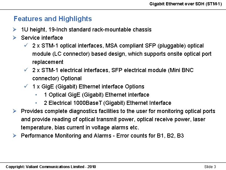 Gigabit Ethernet over SDH (STM-1) Gigabit Ethernet (STM-1) Features and Highlights Ø 1 U