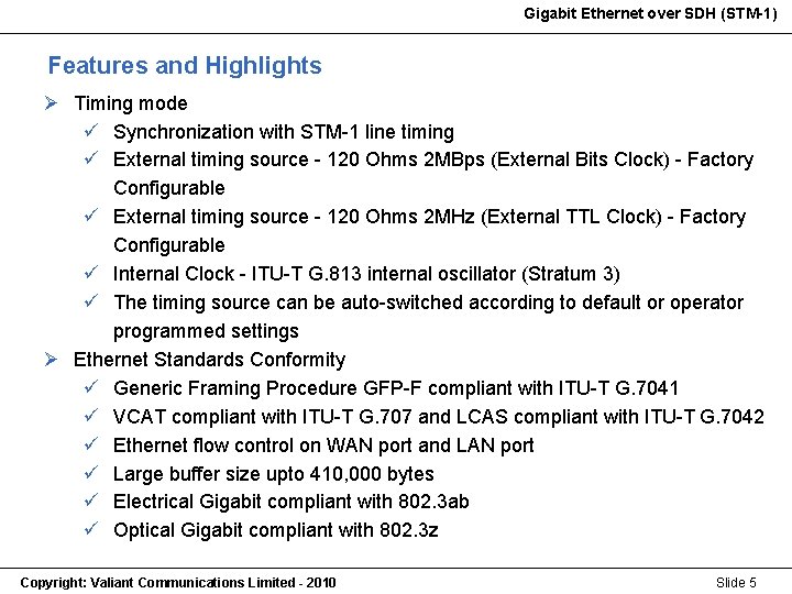 Gigabit Ethernet over SDH (STM-1) Gigabit Ethernet (STM-1) Features and Highlights Ø Timing mode