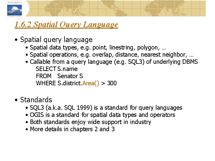 1. 6. 2 Spatial Query Language • Spatial query language • Spatial data types,