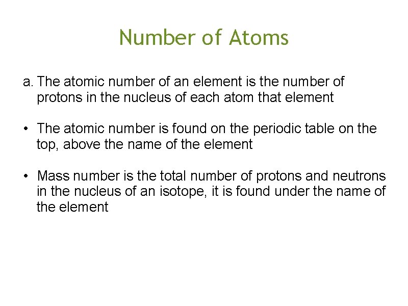 Number of Atoms a. The atomic number of an element is the number of