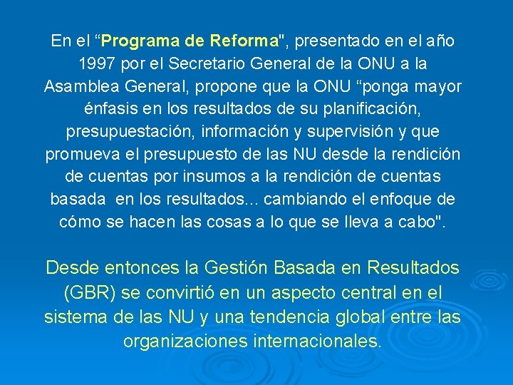 En el “Programa de Reforma", presentado en el año 1997 por el Secretario General