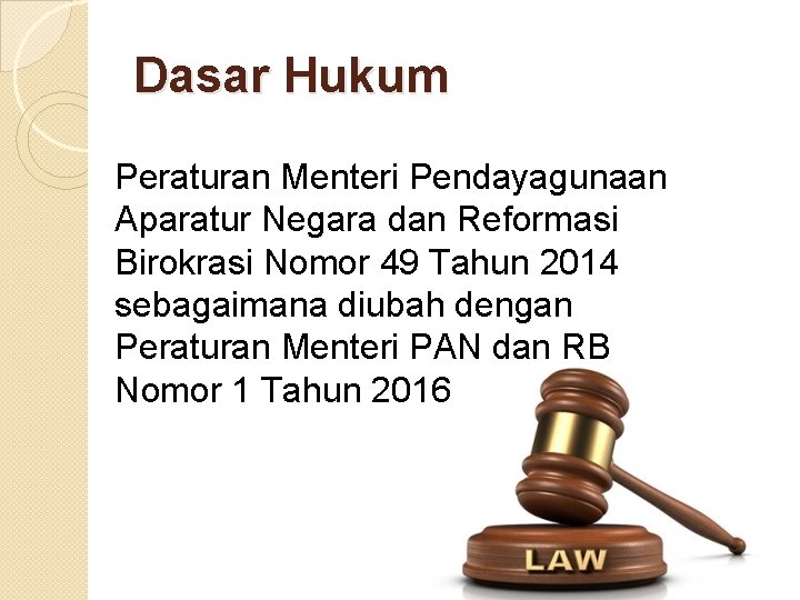 Dasar Hukum Peraturan Menteri Pendayagunaan Aparatur Negara dan Reformasi Birokrasi Nomor 49 Tahun 2014
