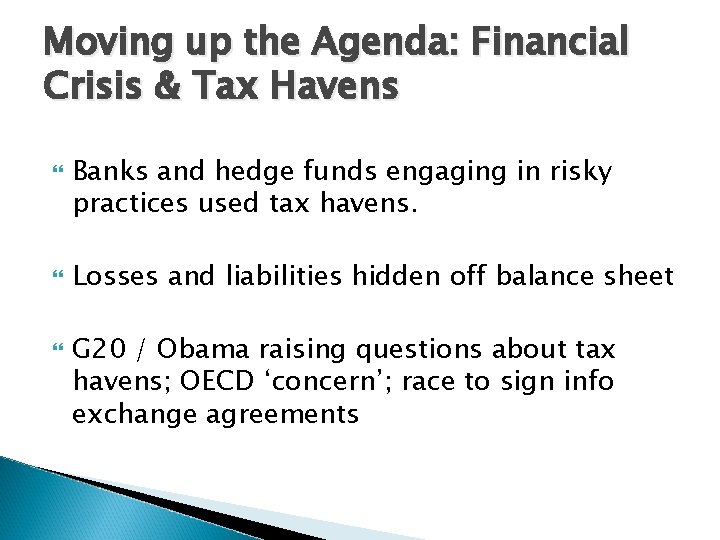 Moving up the Agenda: Financial Crisis & Tax Havens Banks and hedge funds engaging