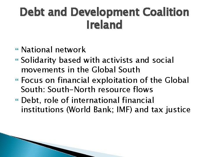 Debt and Development Coalition Ireland National network Solidarity based with activists and social movements