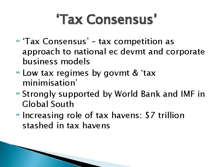 ‘Tax Consensus’ ‘Tax Consensus’ – tax competition as approach to national ec devmt and