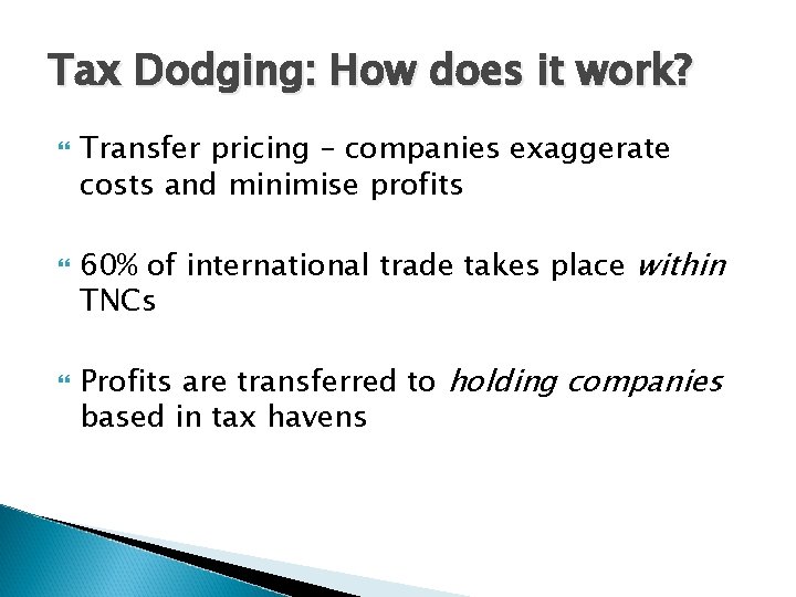 Tax Dodging: How does it work? Transfer pricing – companies exaggerate costs and minimise