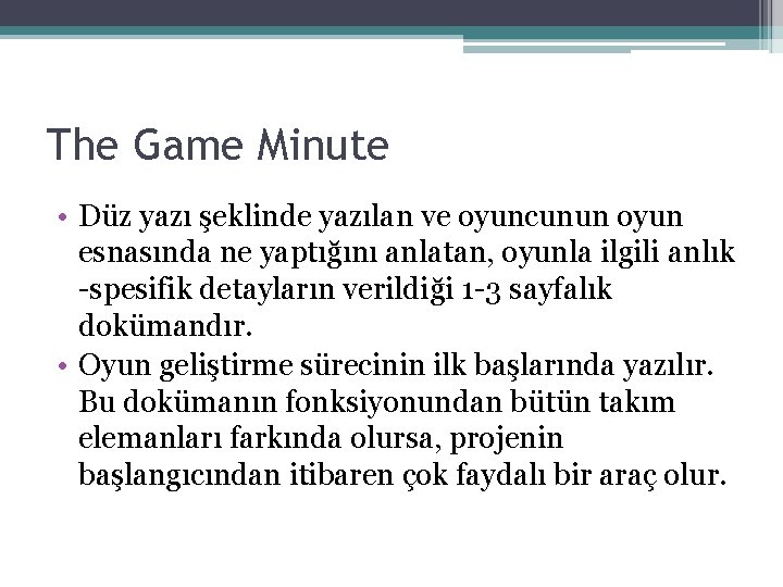 The Game Minute • Düz yazı şeklinde yazılan ve oyuncunun oyun esnasında ne yaptığını