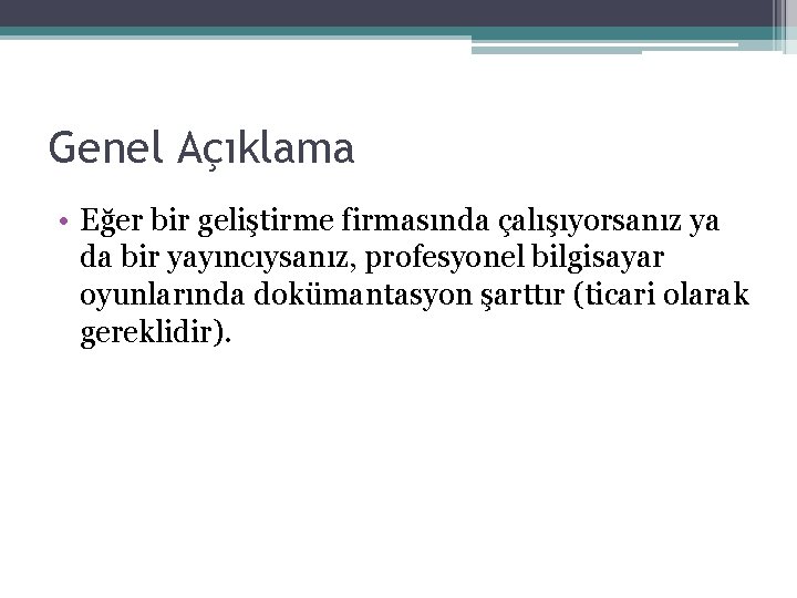 Genel Açıklama • Eğer bir geliştirme firmasında çalışıyorsanız ya da bir yayıncıysanız, profesyonel bilgisayar