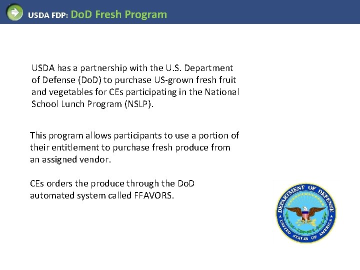 USDA FDP: Do. D Fresh Program USDA has a partnership with the U. S.