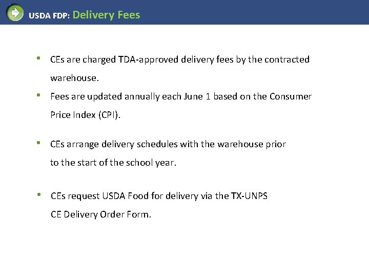 USDA FDP: Delivery Fees • CEs are charged TDA-approved delivery fees by the contracted