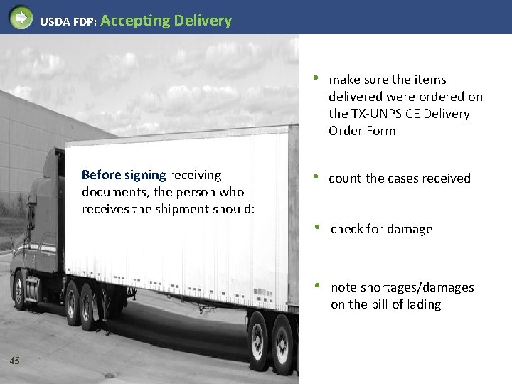 USDA FDP: Accepting Delivery Before signing receiving documents, the person who receives the shipment