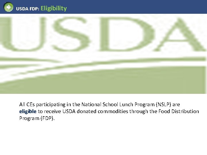 USDA FDP: Eligibility All CEs participating in the National School Lunch Program (NSLP) are