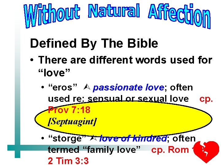 Defined By The Bible • There are different words used for “love” • “eros”