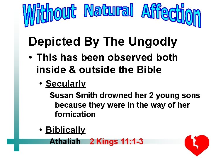 Depicted By The Ungodly • This has been observed both inside & outside the