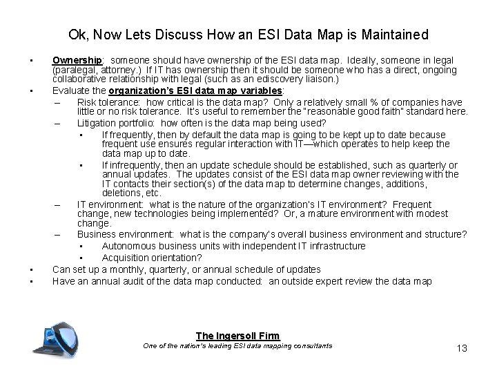 Ok, Now Lets Discuss How an ESI Data Map is Maintained • • Ownership: