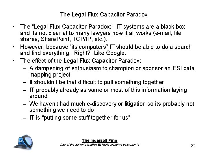 The Legal Flux Capacitor Paradox • The “Legal Flux Capacitor Paradox: ” IT systems
